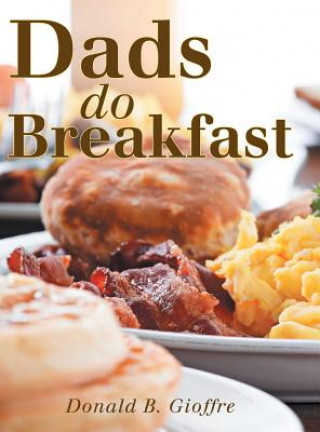 Knjiga Dads Do Breakfast Donald B Gioffre