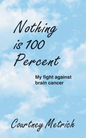 Buch Nothing is 100 Percent Courtney Metrich