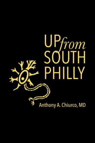 Książka Up from South Philly Anthony a Chiurco MD