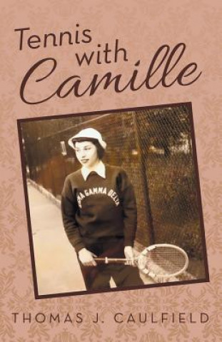 Книга Tennis with Camille Thomas Caulfield