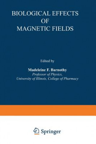 Книга Biological Effects of Magnetic Fields Madeleine F. Barnothy