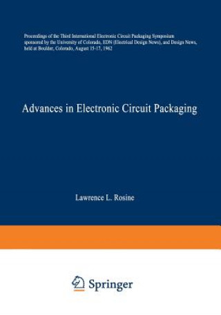 Книга Advances in Electronic Circuit Packaging Lawrence L. Rosine