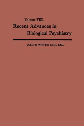 Kniha Recent Advances in Biological Psychiatry Joseph Wortis