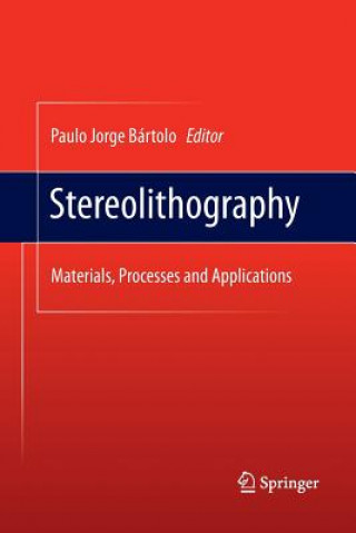 Kniha Stereolithography Paulo Jorge Bártolo