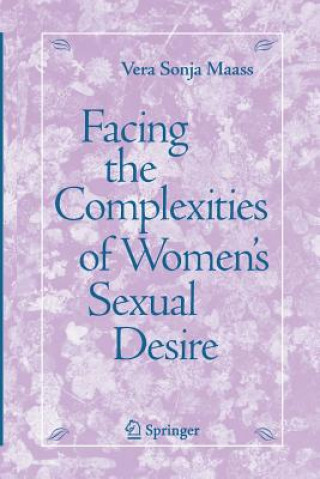 Kniha Facing the Complexities of Women's Sexual Desire Vera S Maass