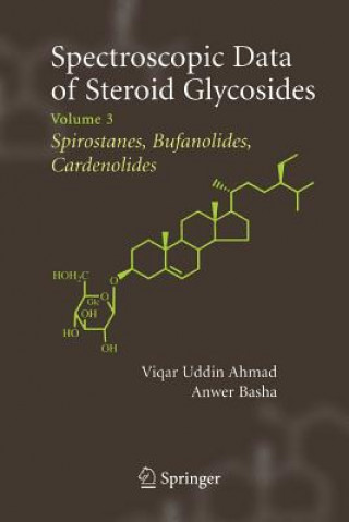 Könyv Spectroscopic Data of Steroid Glycosides: Spirostanes, Bufanolides, Cardenolides Viqar Uddin Ahmad
