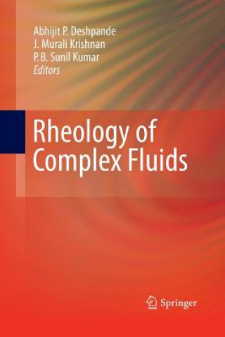 Kniha Rheology of Complex Fluids Abhijit P. Deshpande
