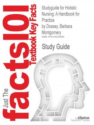 Книга Studyguide for Holistic Nursing Cram101 Textbook Reviews