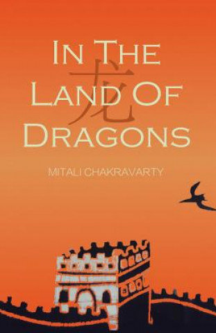 Kniha In the Land of Dragons Mitali Chakravarty