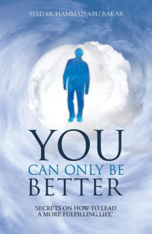 Книга You Can Only Be Better Syed Muhammad Abu Bakar