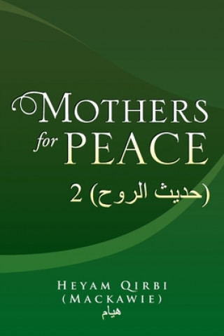 Könyv Mothers for Peace Heyam Qirbi (Mackawie)