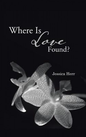 Carte Where is Love Found? Jessica Herr