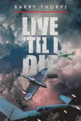 Livre Live 'Til I Die Barry Thorpe