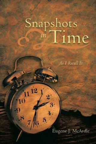 Könyv Snapshots in Time Eugene J. McArdle