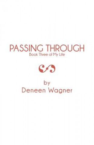 Knjiga Passing Through Deneen Wagner