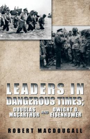 Kniha Leaders in Dangerous Times ROBERT MACDOUGALL