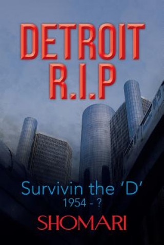 Kniha DETRIOT R.I.P Survivin the 'D' 1954 - ? SHOMARI