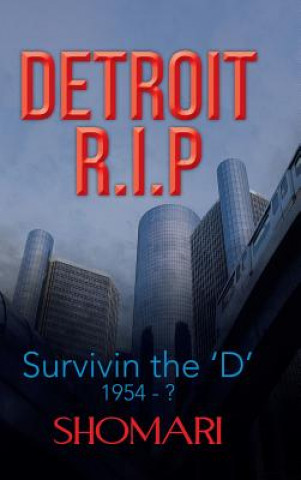 Kniha DETRIOT R.I.P Survivin the 'D' 1954 - ? SHOMARI