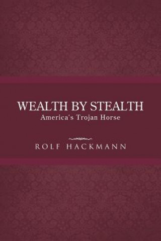 Książka Wealth by Stealth Rolf Hackmann