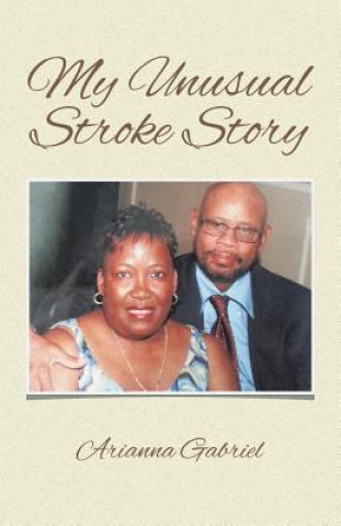 Knjiga My Unusual Stroke Story Arianna Gabriel