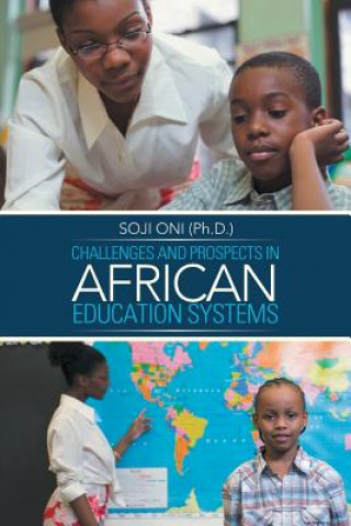 Книга Challenges and Prospects in African Education Systems Soji Oni (Ph.D)