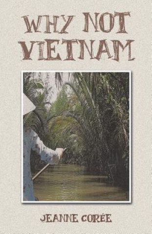 Knjiga Why not Vietnam Jeanne Coree