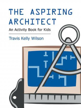 Buch Aspiring Architect Travis Kelly Wilson