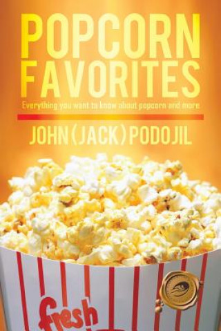 Könyv Popcorn Favorites John (Jack) Podojil