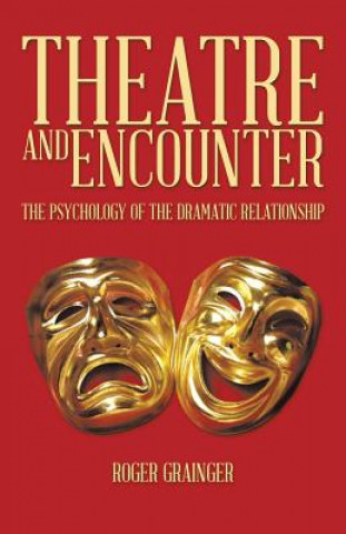 Kniha Theatre and Encounter Roger Grainger