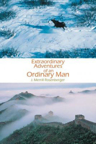 Kniha Extraordinary Adventures of an Ordinary Man J. Merrill Rosenberger