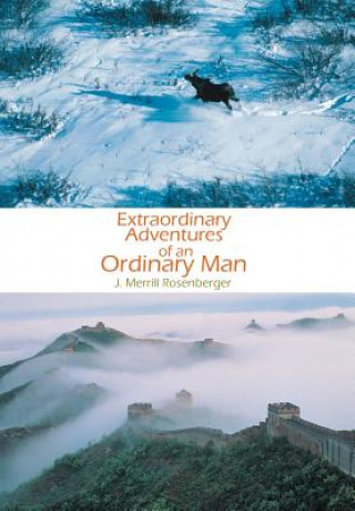 Kniha Extraordinary Adventures of an Ordinary Man J. Merrill Rosenberger