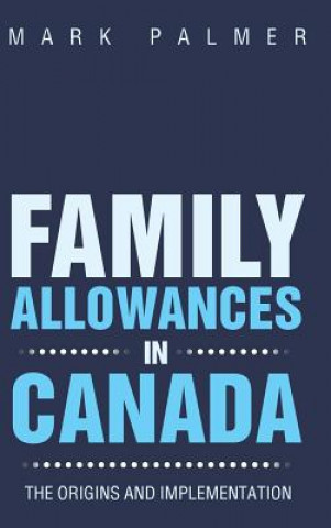 Książka Family Allowances in Canada Mark Palmer