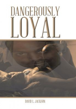 Knjiga Dangerously Loyal David L Jackson