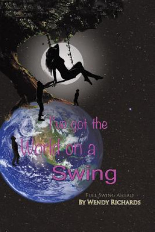 Carte I've Got the World on a Swing Wendy Richards