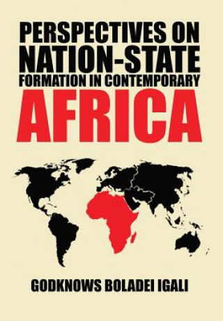 Книга Perspectives on Nation-State Formation in Contemporary Africa Godknows Boladei Igali