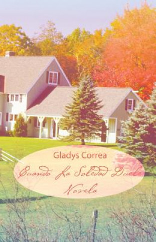 Buch Cuando La Soledad Duele Gladys Correa