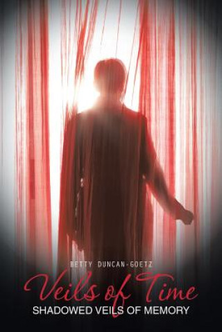 Knjiga Veils of Time Betty Duncan-Goetz