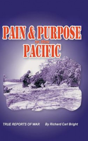 Książka Pain and Purpose in the Pacific Richard Carl Bright