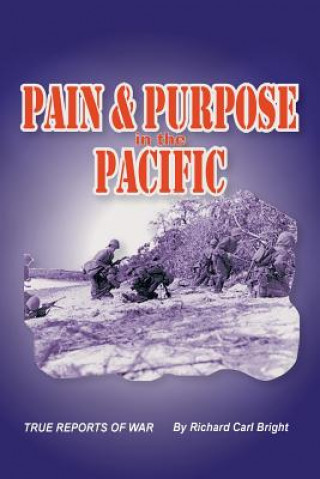 Książka Pain and Purpose in the Pacific Richard Carl Bright