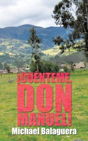 Книга !Cuenteme, Don Manuel! Michael Balaguera