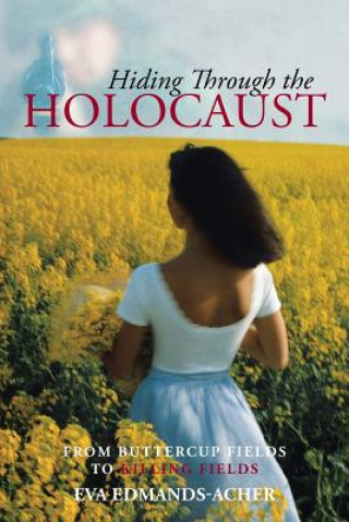 Libro Hiding Through the Holocaust Eva Edmands-Acher