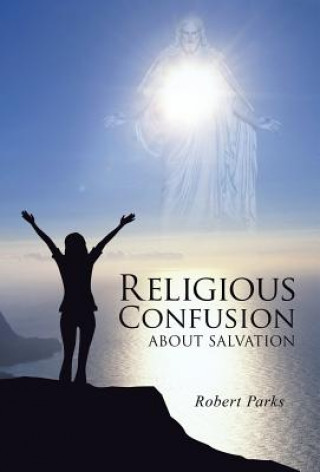 Carte Religious Confusion about Salvation Robert Parks