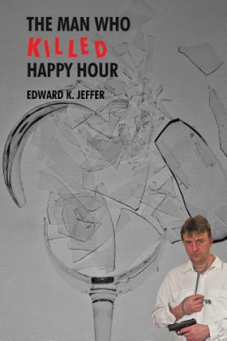 Carte Man Who Killed Happy Hour Edward K Jeffer