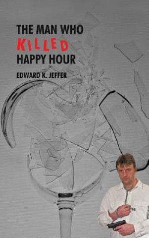 Książka Man Who Killed Happy Hour Edward K Jeffer