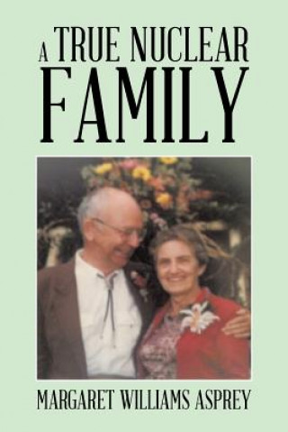 Knjiga True Nuclear Family Margaret Williams Asprey