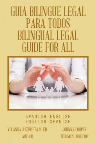 Kniha Guia Bilingue Legal Para Todos/ Bilingual Legal Guide for All Yolanda J Izurieta M Ed