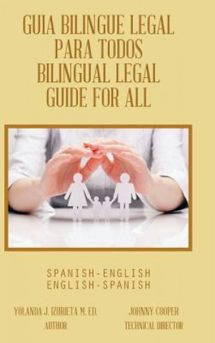 Kniha Guia Bilingue Legal Para Todos/ Bilingual Legal Guide for All Yolanda J Izurieta M Ed