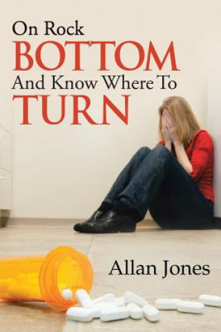 Könyv On Rock Bottom and Know Where to Turn Allan Jones