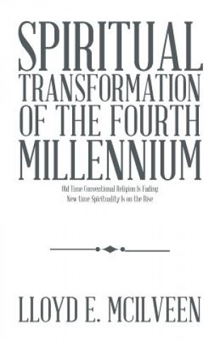 Kniha Spiritual Transformation of the Fourth Millennium Lloyd E McIlveen