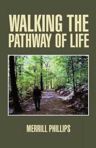 Βιβλίο Walking the Pathway of Life Merrill Phillips